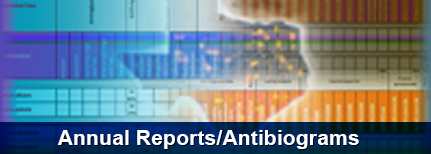Annual Reports/Antibiograms