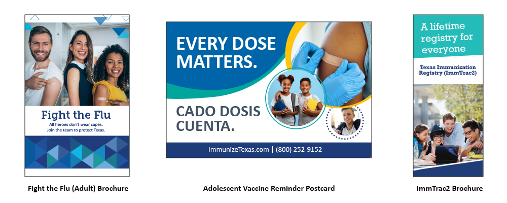 "Images of Fight the Flu Adult Brochure, Every Dose Matters Adolescent Vaccine Reminder Postcard, and ImmTrac2 Brochure"