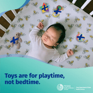 A baby asleep on their back in a crib with an X over the toys in the crib. Words displaying Toys are for playtime not bedtime. 