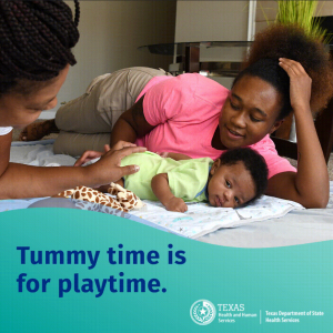 A picture of a mom and baby on their stomachs. Displaying words saying Tummy time is for playtime.