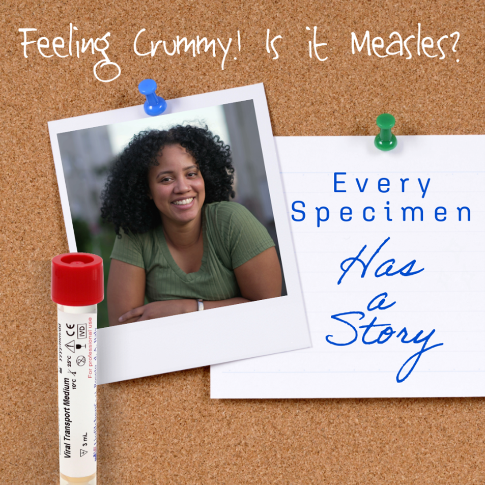 A generated image of a cork notice board with a photo of a smiling young woman and a flash card pinned to the board. Flashcard says "Every Specimen Has a Story". "Feeling Crummy! Is it Measles?" is written on top of the cork board.  