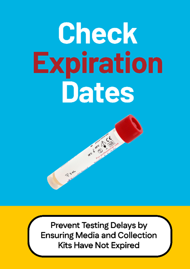 A mock up of a poster with a close up of a test tube. Type on the poster says "Check Expiration Dates" and "Prevent tsting delays by ensuring media and collection kits have not expired."
