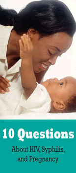 10 Questions About HIV, Syphilis, and Pregnancy