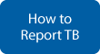 How to Report TB