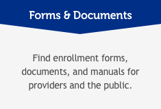 Find enrollment forms, documents and manuals for providers