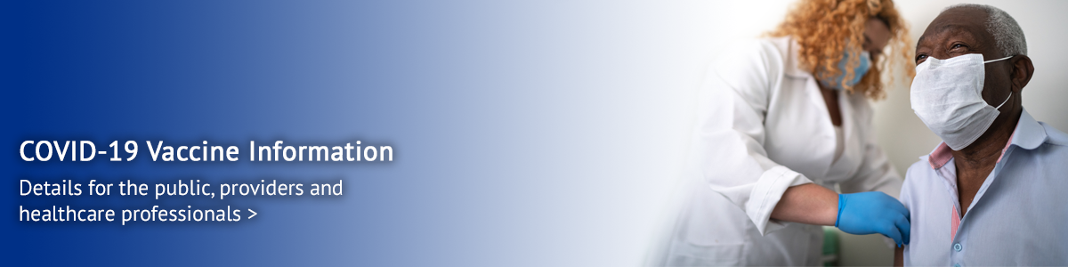 COVID-19 Vaccine Information. Details for the public, providers and healthcare professionals.