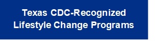 Texas CDC-Recognized Lifestyle Change Programs